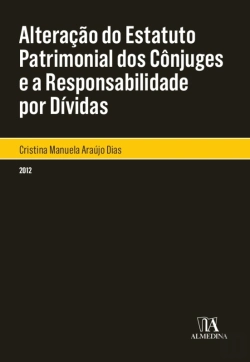 Bertrand.pt - Alteração Do Estatuto Patrimonial Dos Cônjuges E A Responsabilidade Por Dívidas