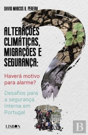 Alterações Climáticas, Migrações e Segurança: Haverá Motivo para Alarme?