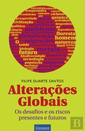 Alterações Globais: Os Desafios E Os Riscos Presentes E  Futuros