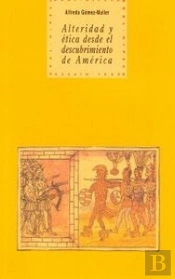 Alteridad Y Ética Desde El Descubrimiento De América