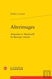 Alterimages : Armoiries Et Madonnelle Du Baroque Romain