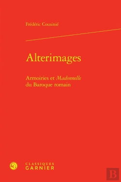 Bertrand.pt - Alterimages : Armoiries Et Madonnelle Du Baroque Romain