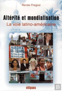 Bertrand.pt - Altérité Et Mondialisation ; La Voie Latino-Américaine