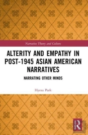 Alterity And Empathy In Post-1945 Asian American Narratives