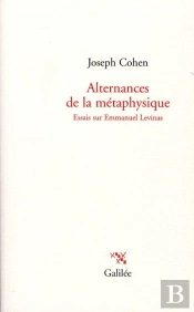 Alternances De La Métaphysique ; Essais Sur Emmanuel Levinas