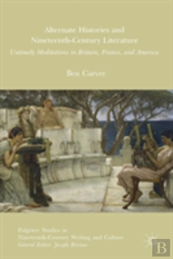 Bertrand.pt - Alternate Histories And Nineteenth-Century Literature