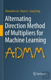 Alternating Direction Method Of Multipliers For Machine Learning