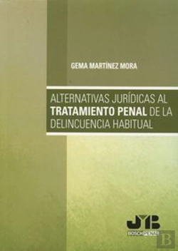 Bertrand.pt - Alternativas Jurídicas Al Tratamiento Penal De La Delincuencia Habitual