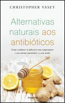 Alternativas Naturais aos Antibióticos