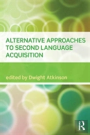 Alternative Approaches To Second Language Acquisition
