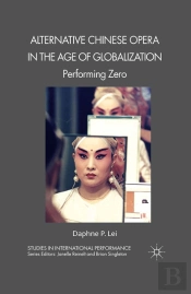 Alternative Chinese Opera In The Age Of Globalization