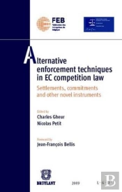 Alternative Enforcement Techniques In Ec Competition Law ; Settlements, Commitments And Other Novel Instruments