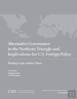Bertrand.pt - Alternative Governance In The Northern Triangle And Implications For U.S. Foreign Policy