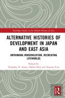 Alternative Histories Of Development In Japan And East Asia