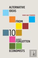 Alternative Ideas From 10 (Almost) Forgotten Economists