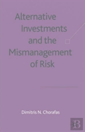 Alternative Investments And The Mismanagement Of Risk