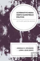 Alternative Media Meets Mainstream Politics