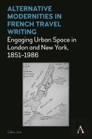 Alternative Modernities In French Travel Writing
