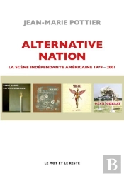 Alternative Nation - La Scene Independante Americaine 1979-2