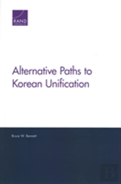 Alternative Paths To Korean Unification