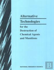 Alternative Technologies For The Destruction Of Chemical Agents And Munitions