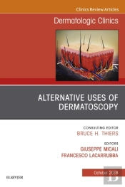 Alternative Uses Of Dermatoscopy, An Issue Of Dermatologic Clinics