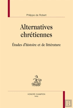 Bertrand.pt - Alternatives Chrétiennes ; Études D'Histoire Et De Littérature