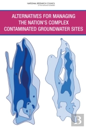 Alternatives For Managing The Nation'S Complex Contaminated Groundwater Sites