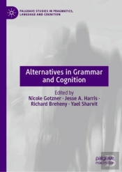 Alternatives In Grammar And Cognition