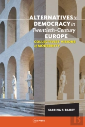 Alternatives To Democracy In Twentieth-Century Europe