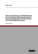 Alternsvorstellungen Und Rehabilitation Bei Hochaltrigen Pflegeheimbewohnern - Untersuchungsdesign Und Entwicklung Eines Erhebungsinstrumentes