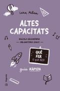 Altes Capacitats. Que Fer (I Que No)