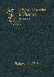 Altfranz Sische Bibliothek Band 12