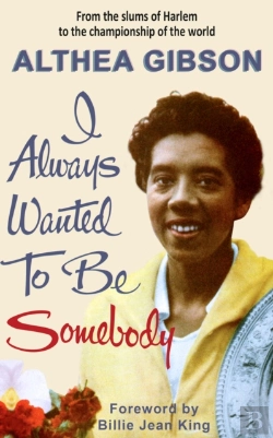 Bertrand.pt - Althea Gibson: I Always Wanted To Be Somebody