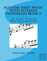 Alto Sax Sheet Music With Lettered Noteheads Book 2