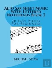 Alto Sax Sheet Music With Lettered Noteheads Book 2