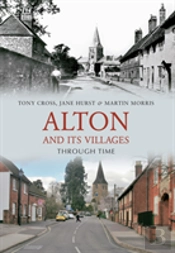 Alton And Its Villages Through Time