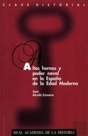 Altos Hornos Y Poder Naval En La España De La Edad Moderna.