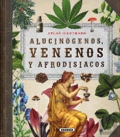 Alucinógenos, Venenos Y Afrodisiacos