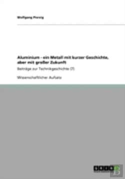 Bertrand.pt - Aluminium - Ein Metall Mit Kurzer Geschichte, Aber Mit Groayer Zukunft