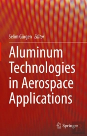 Aluminum Technologies In Aerospace Applications