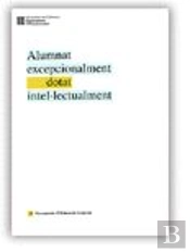 Alumnat Excepcionalment Dotat Intel·Lectualment. Identificació I Intervenció Educativa