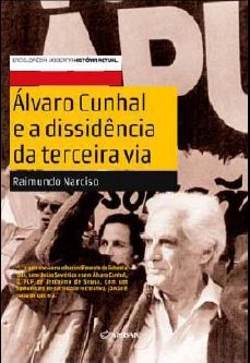 Bertrand.pt - Álvaro Cunhal e a Dissidência da Terceira Via