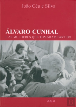 Bertrand.pt - Álvaro Cunhal e as Mulheres que Tomaram Partido