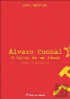 Álvaro Cunhal, o Culto de um Ideal