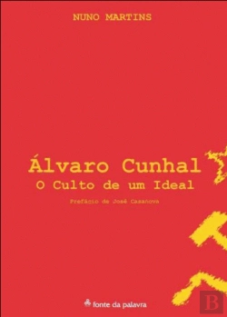 Bertrand.pt - Álvaro Cunhal, o Culto de um Ideal