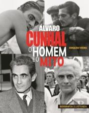 Álvaro Cunhal - O homem e o mito