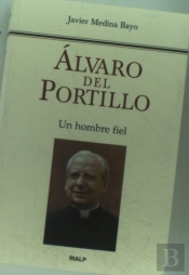 Álvaro Del Portillo. Un Hombre Fiel
