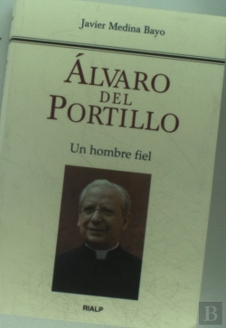 Bertrand.pt - Álvaro Del Portillo. Un Hombre Fiel