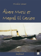 Álvaro Mutis Et Maqroll El Gaviero